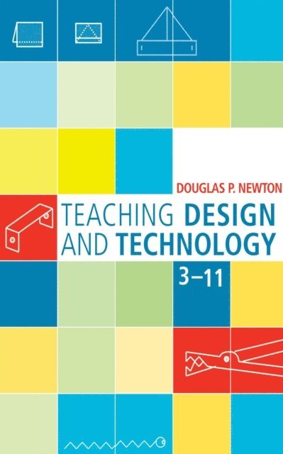 Douglas Newton - Teaching Design and Technology 3 - 11, E-bok