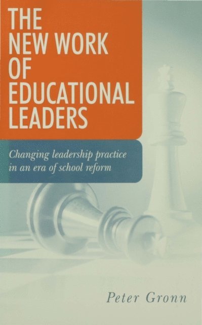 Peter Gronn - New Work of Educational Leaders, E-bok