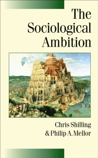 Philip A Mellor, Chris Shilling - Sociological Ambition, E-bok