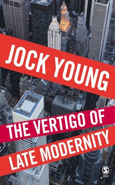 Jock Young - Vertigo of Late Modernity, E-bok