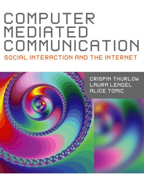Alice Tomic, Laura Lengel, Crispin Thurlow - Computer Mediated Communication, E-bok