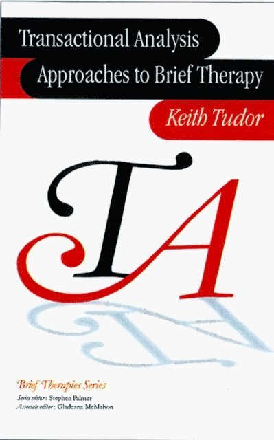 Keith Tudor - Transactional Analysis Approaches to Brief Therapy, E-bok