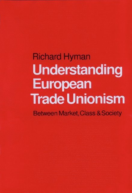 Richard Hyman - Understanding European Trade Unionism, E-bok