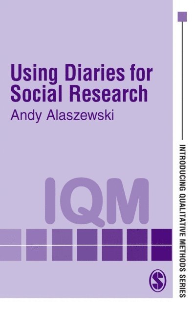 Andy Alaszewski - Using Diaries for Social Research, E-bok