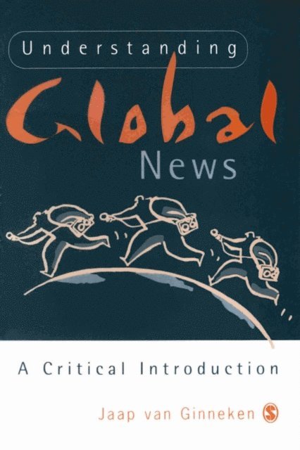 Jaap van Ginneken - Understanding Global News, E-bok