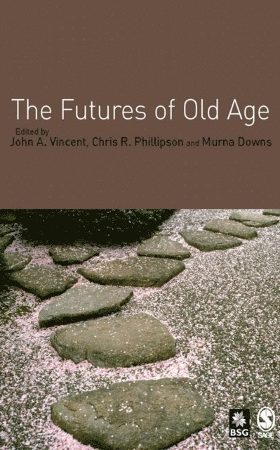 Murna Downs, Chris Phillipson, John A Vincent - Futures of Old Age, E-bok