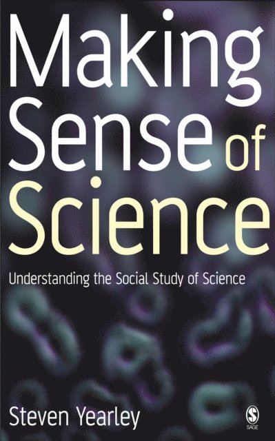 Steven Yearley - Making Sense of Science, E-bok