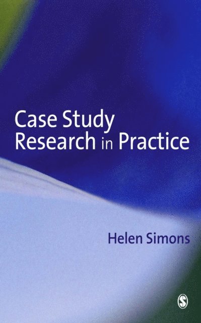 Helen Simons - Case Study Research in Practice, E-bok