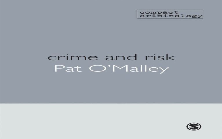 Pat O'Malley - Crime and Risk, E-bok