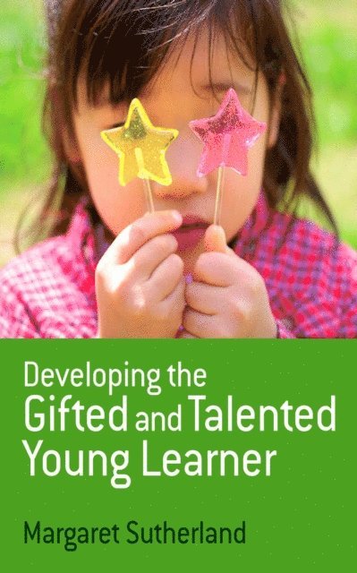 Margaret Sutherland - Developing the Gifted and Talented Young Learner, E-bok