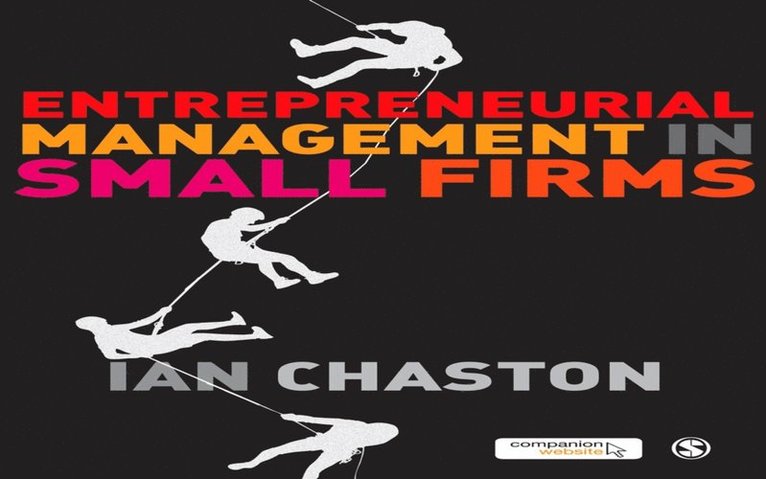 Ian Chaston - Entrepreneurial Management in Small Firms, E-bok