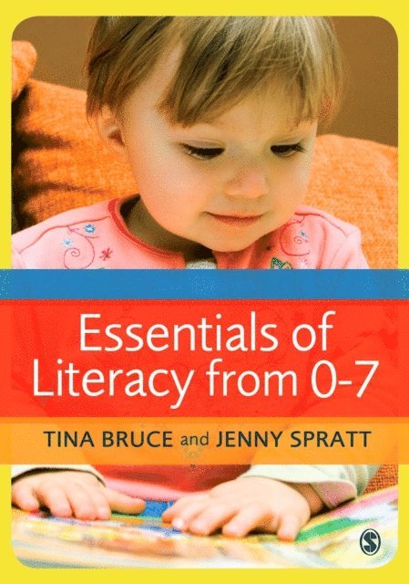 Jenny Spratt, Tina Bruce - Essentials of Literacy from 0-7, E-bok