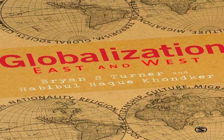 Habibul Haque Khondker, Bryan S Turner - Globalization East and West, E-bok
