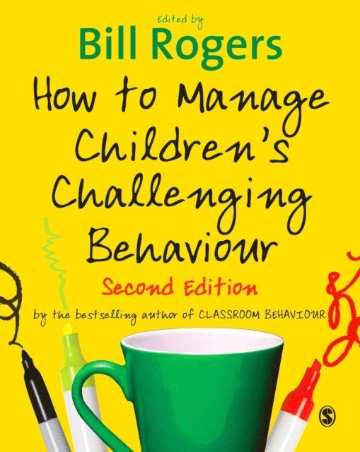 Bill Rogers - How to Manage Children's Challenging Behaviour, E-bok