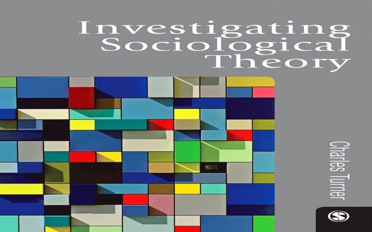 Charles Turner - Investigating Sociological Theory, E-bok