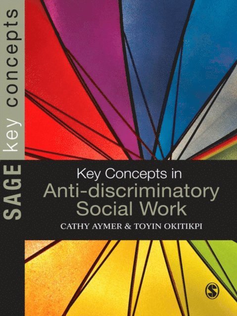Cathy Aymer, Toyin Okitikpi - Key Concepts in Anti-Discriminatory Social Work, E-bok