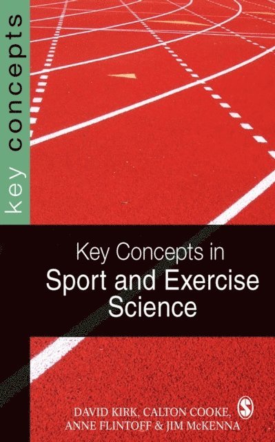 Jim McKenna, Anne Flintoff, Carlton Cooke, David Kirk - Key Concepts in Sport and Exercise Sciences, E-bok