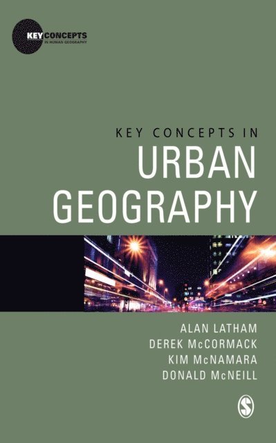 Donald McNeill, Kim McNamara, Derek McCormack, Alan Latham - Key Concepts in Urban Geography, E-bok
