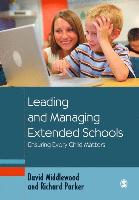 Richard Parker, David Middlewood - Leading and Managing Extended Schools, E-bok