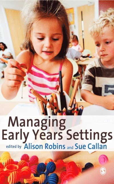 Sue Callan, Alison Robins - Managing Early Years Settings, E-bok