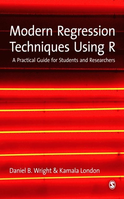 Kamala London, Daniel B Wright - Modern Regression Techniques Using R, E-bok