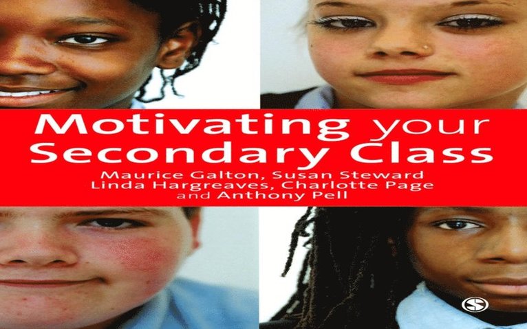 Anthony Pell, Charlotte Page, Linda Hargreaves, Susan Steward, Maurice Galton - Motivating Your Secondary Class, E-bok