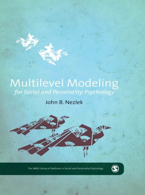 John B Nezlek - Multilevel Modeling for Social and Personality Psychology, E-bok