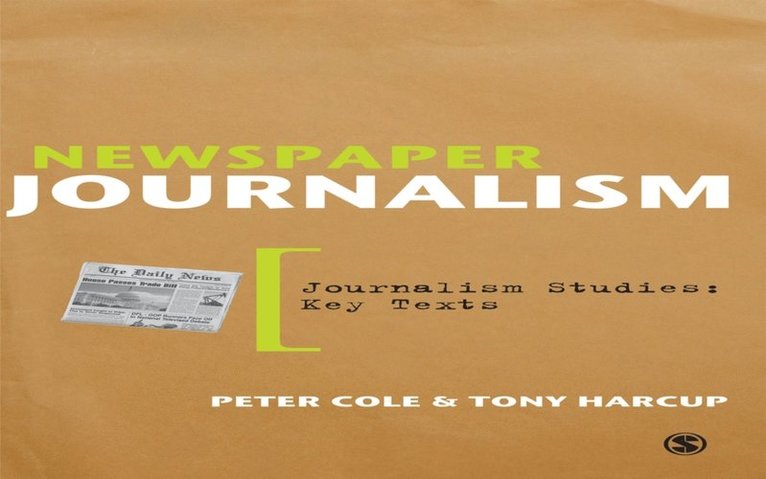 Tony Harcup, Peter Cole - Newspaper Journalism, E-bok