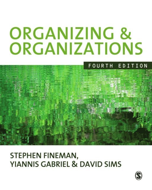 David Sims, Yiannis Gabriel, Stephen Fineman - Organizing & Organizations, E-bok