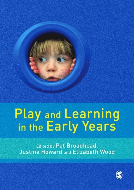 Elizabeth Wood, Justine Howard, Pat Broadhead - Play and Learning in the Early Years, E-bok