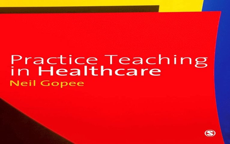 Neil Gopee - Practice Teaching in Healthcare, E-bok