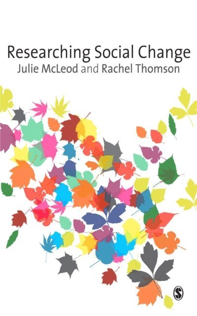 Rachel Thomson, Julie McLeod - Researching Social Change, E-bok