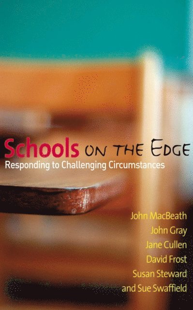 Sue Swaffield, Susan Steward, David Frost, Jane Cullen, John M Gray, John MacBeath - Schools on the Edge, E-bok