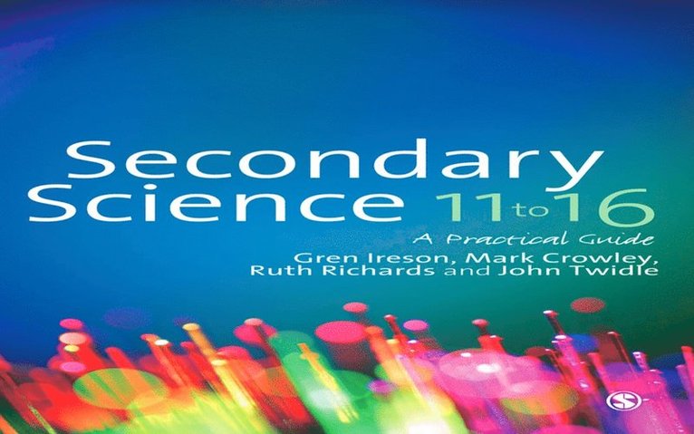 John Twidle, Ruth Richards, Mark Crowley, Gren Ireson - Secondary Science 11 to 16, E-bok