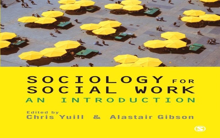 Alastair Gibson, Chris Yuill - Sociology for Social Work, E-bok