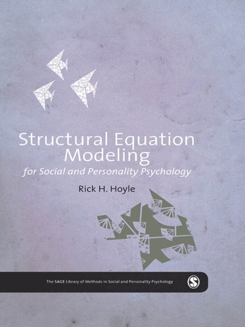 Rick H Hoyle - Structural Equation Modeling for Social and Personality Psychology, E-bok