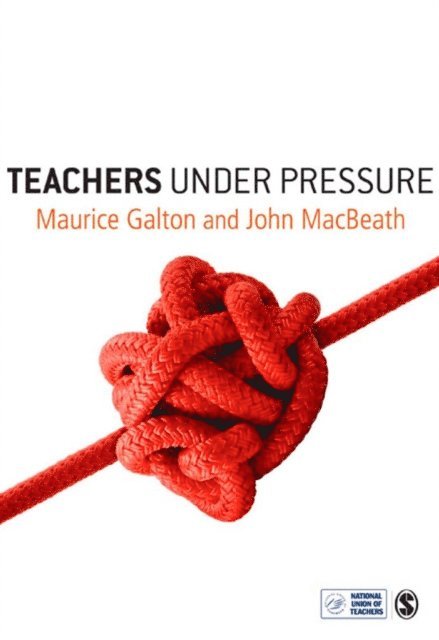 John MacBeath, Maurice Galton - Teachers Under Pressure, E-bok