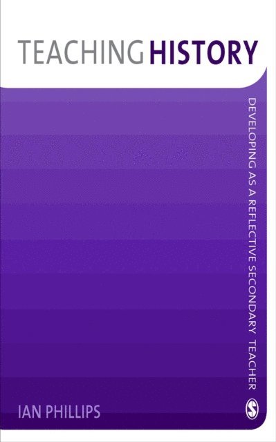 Ian Phillips - Teaching History, E-bok