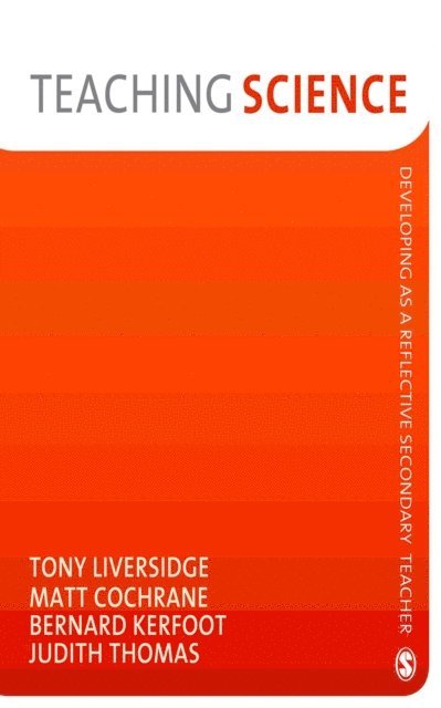 Judith Thomas, Bernard Kerfoot, Matt Cochrane, Tony Liversidge - Teaching Science, E-bok