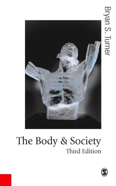 Bryan S Turner - Body and Society, E-bok