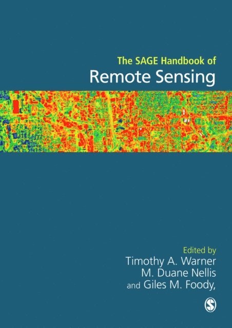 Giles M Foody, M Duane Nellis, Timothy A Warner - SAGE Handbook of Remote Sensing, E-bok