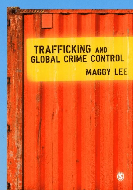 Maggy Lee - Trafficking and Global Crime Control, E-bok