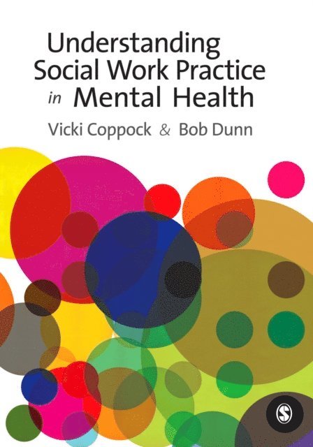 Bob Dunn, Vicki Coppock - Understanding Social Work Practice in Mental Health, E-bok