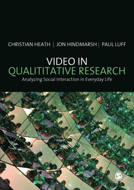 Paul Luff, Jon Hindmarsh, Christian Heath - Video in Qualitative Research, E-bok