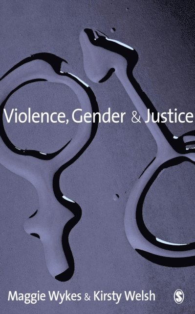 Kirsty Welsh, Maggie Wykes - Violence, Gender and Justice, E-bok