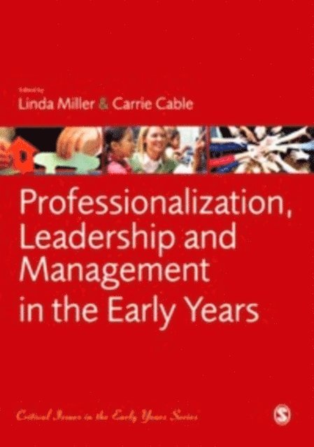 Carrie Cable, Linda Miller - Professionalization, Leadership and Management in the Early Years, E-bok