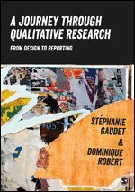 Stéphanie Gaudet, Dominique Robert - A Journey Through Qualitative Research, Häftad. Tillgänglighet: Lägg i varukorg