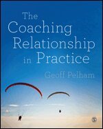 Geoff Pelham - The Coaching Relationship in Practice, Häftad. Tillgänglighet: Lägg i varukorg