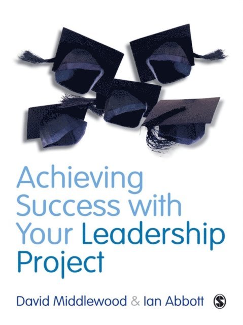 Ian Abbott, David Middlewood - Achieving Success with your Leadership Project, E-bok