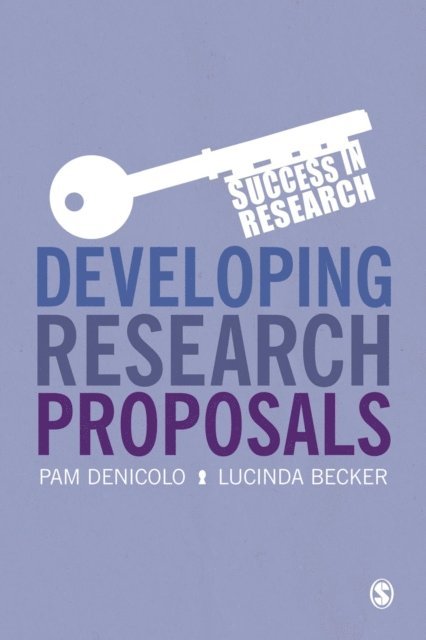 Lucinda Becker, Pam Denicolo - Developing Research Proposals, E-bok